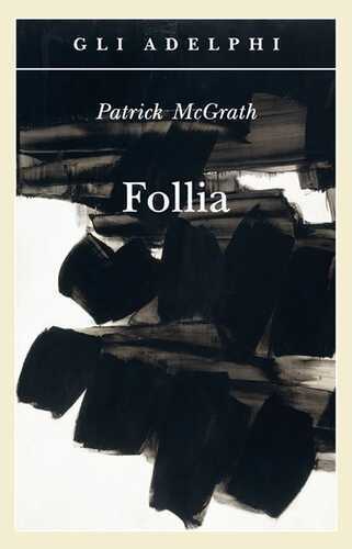 Follia — Patrick McGrath