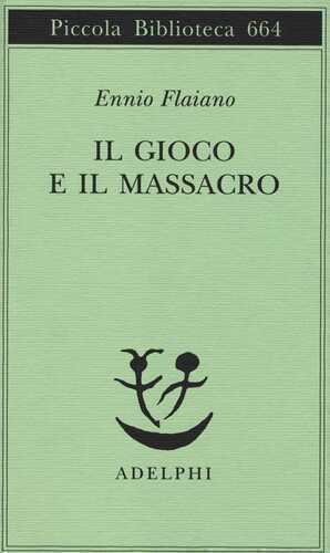 Il gioco e il massacro — Ennio Flaiano