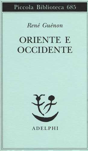 Oriente e Occidente — René GUÉNON