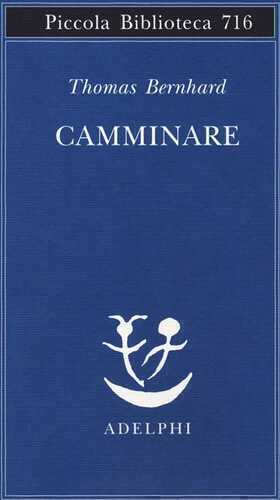 Camminare — Thomas Bernhard