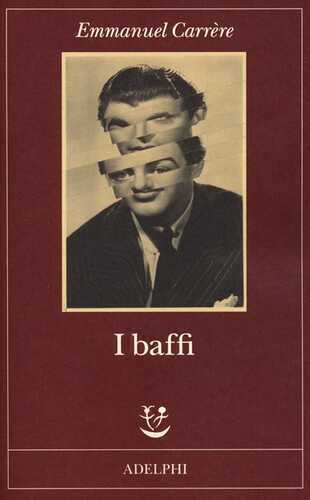I baffi — Emmanuel Carrère