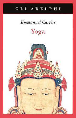 Yoga — Emmanuel Carrère