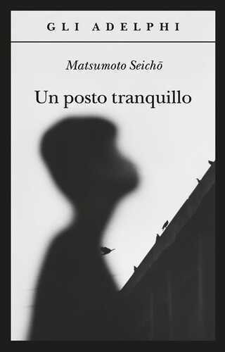 Un posto tranquillo — Seicho Matsumoto