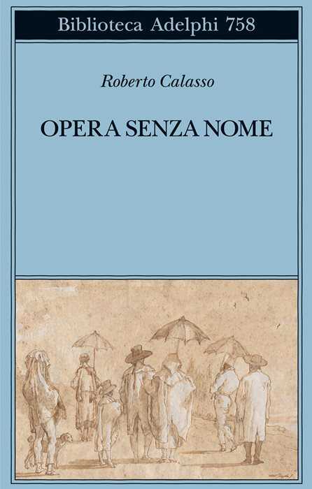 Opera senza nome — Roberto Calasso
