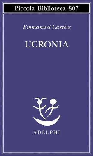 Ucronia — Emmanuel Carrère