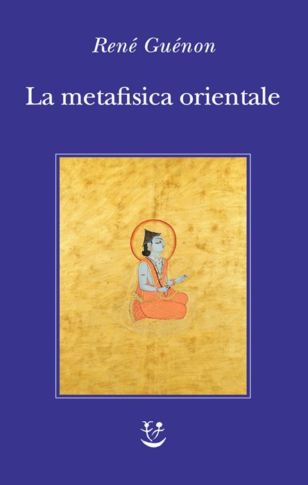 La metafisica orientale — René GUÉNON
