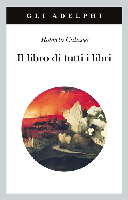 Il libro di tutti i libri — Roberto Calasso