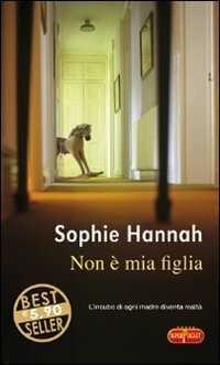 Non è mia figlia — Sophie Hannah