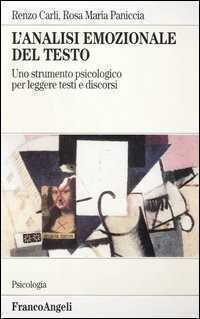 L'analisi emozionale del testo. Uno strumento psicologico per leggere testi e discorsi