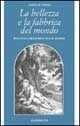 La bellezza e la fabbrica del mondo. Estetica e metafisica in G. W. Leibniz