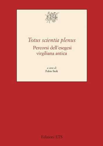 «Totus scientia plenus». Percorsi dell'esegesi virgiliana antica