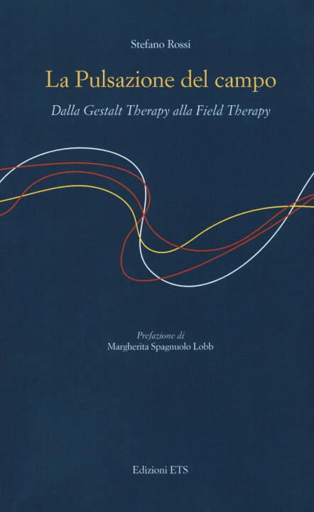 pulsazione del campo. Dalla Gestalt therapy alla Field Therapy