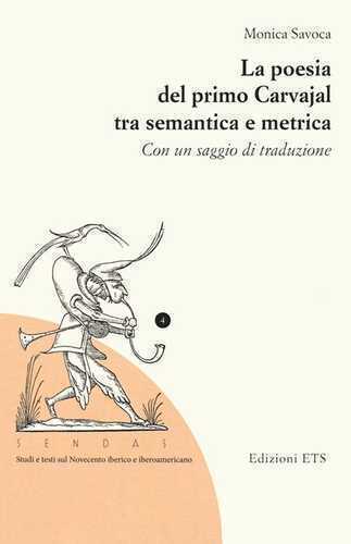 La poesia del primo Carvajal tra semantica e metrica. Con un saggio di traduzione