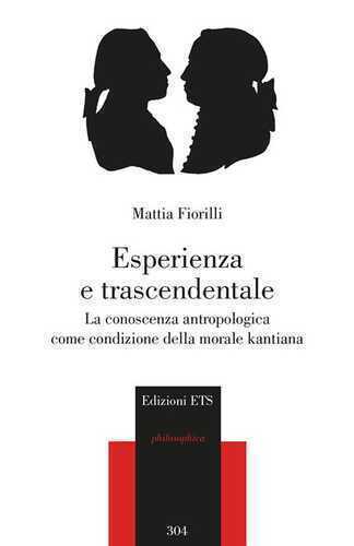 Esperienza e trascendentale. La conoscenza antropologica come condizione della morale kantiana