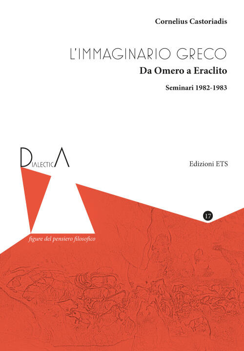 immaginario greco. Da Omero a Eraclito. Seminari 1982-1983