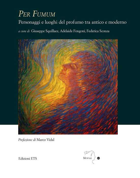 Per fumum. Personaggi e luoghi del profumo tra antico e moderno