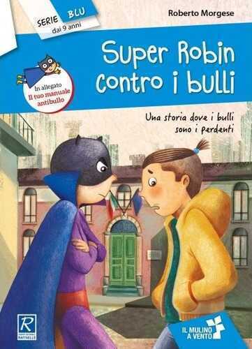 Super Robin contro i bulli. Con Fascicolo
