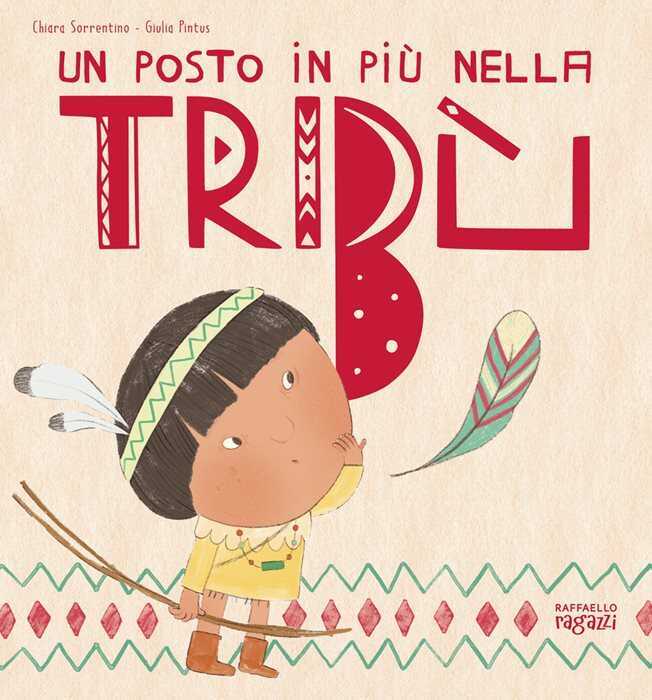 Un posto nella tribù. Ediz. a colori — Chiara Sorrentino