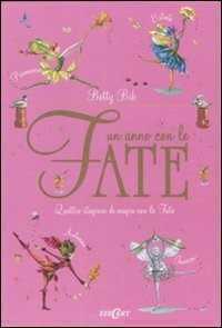 Un anno con le fate. Quattro stagioni di magia con le fate. Ediz. illustrata