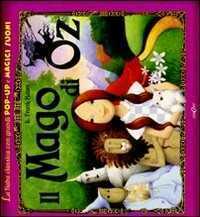 Il mago di Oz. Libro pop-up. Ediz. illustrata
