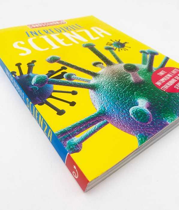 Incredibile scienza. Conoscimondo. Ediz. a colori