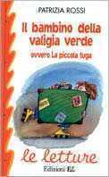 Il bambino della valigia verde ovvero la piccola fuga