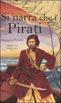 Si narra che i pirati. Ediz. illustrata