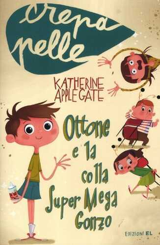 Ottone e la colla Super Mega Gonzo — Katherine Applegate