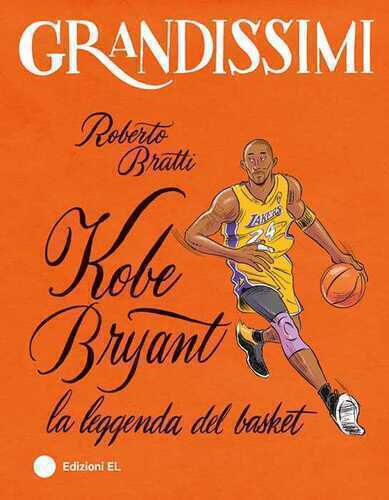 Kobe Bryant, la leggenda del basket. Ediz. a colori