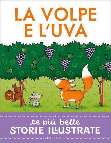 La volpe e l'uva. Stampatello maiuscolo. Ediz. a colori