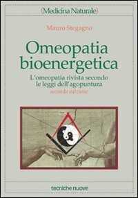 Omeopatia bioenergetica. L'omeopatia rivista secondo le leggi dell'agopuntura
