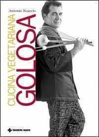 Cucina vegetariana golosa