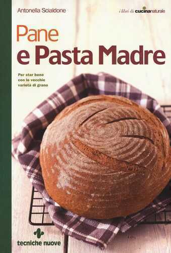 Pane e pasta madre — Antonella Scialdone