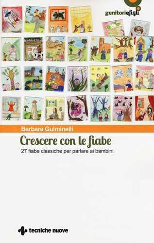 Crescere con le fiabe. 27 fiabe classiche per parlare ai bambini