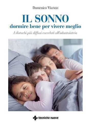 Il sonno. Dormire bene per vivere meglio. I disturbi più diffusi correlati all'odontoiatria