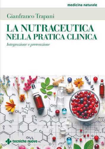 La nutraceutica nella pratica clinica. Integrazione e prevenzione