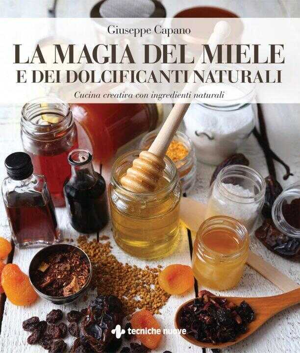 magia del miele e dei dolcificanti naturali