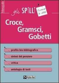 Croce, Gramsci, Gobetti. Guida alla lettura