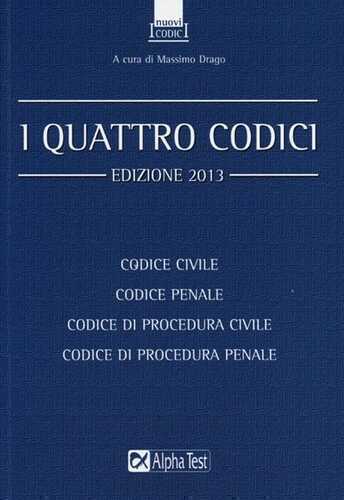 I quattro codici: Codice civile-Codice penale-Codice di procedura civile-Codice di procedura penale