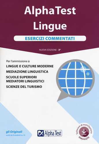 Alpha Test. Lingue. Esercizi commentati. Per l'ammissione a lingue e culture moderne, mediazione linguistica, scuole superiori mediatori linguistici, scienze del turismo. Con software