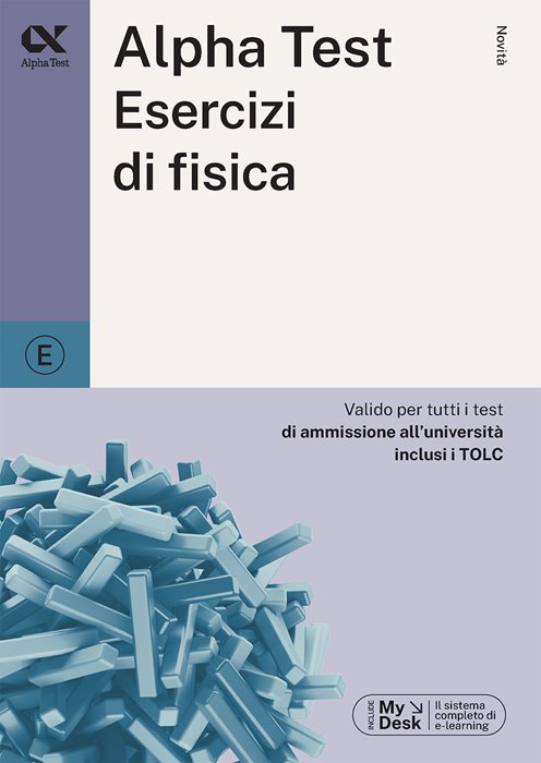 Alpha Test esercizi di fisica. Ediz. MyDesk. Con Contenuto digitale per download e accesso online