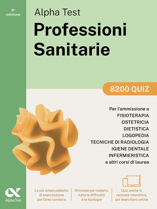 Alpha Test Professioni Sanitarie 2026-2027. 8200 quiz. Per test di ammissione universitari. Con simulatore online