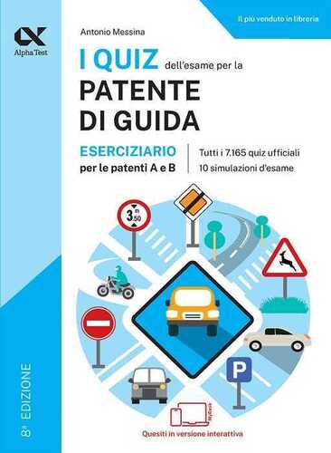 I quiz dell'esame per la patente di guida. Eserciziario per le patenti A e B. Edizione 2026-2027