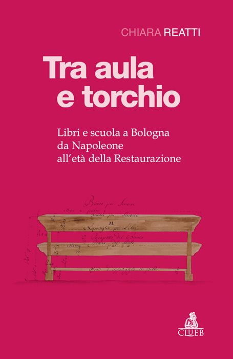 Tra aula e torchio. Libri e scuola a Bologna da Napoleone all'età della Restaurazione