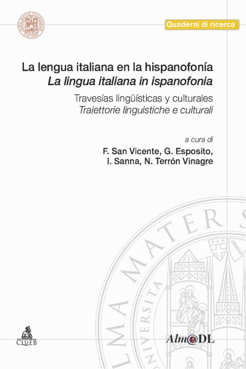lengua italiana en la hispanofonía. Travesías lingüísticas y culturales-La lingua italiana in ispanofonia. Traiettorie linguistiche e culturali