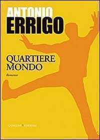 Quartiere mondo — Antonio Errigo