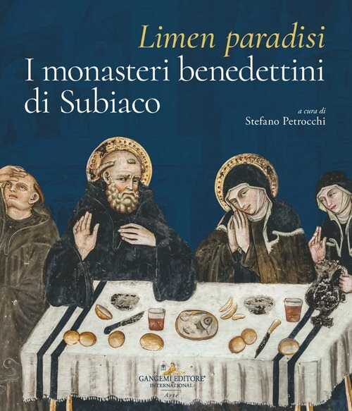 Limen paradisi. I monasteri benedettini di Subiaco. Ediz. a colori