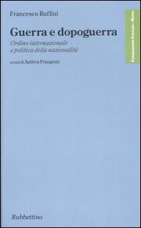 Guerra e dopoguerra. Ordine internazionale e politica della nazionalità