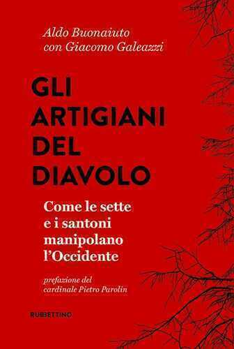 Gli artigiani del diavolo. Come le sette e i santoni manipolano l'Occidente