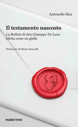 Il testamento nascosto. La Ballata di don Giuseppe De Luca riletta come un giallo